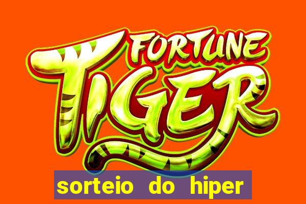 sorteio do hiper cap de hoje ao vivo